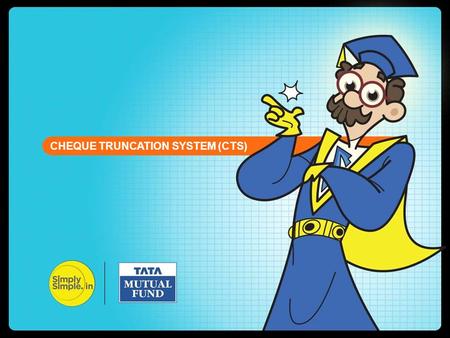 CHEQUE TRUNCATION SYSTEM (CTS). CTS stands for Cheque Truncation System. It is a cheque clearing system undertaken by the Reserve Bank of India (RBI)