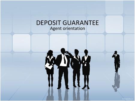 DEPOSIT GUARANTEE Agent orientation. What is Deposit Guarantee Deposit Guarantee is a unique product that offers tenants a reprieve from having to pay.