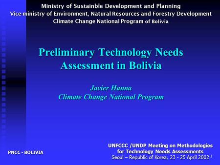 Ministry of Sustainble Development and Planning Vice-ministry of Environment, Natural Resources and Forestry Development Climate Change National Program.