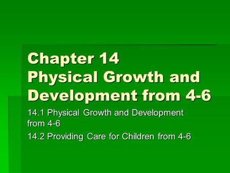 Chapter 14 Physical Growth and Development from 4-6