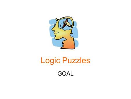 Logic Puzzles GOAL. Favorite Animals Solve the story using the clues. Fill in the chart using Y for yes or N for no. The Story Four people each have a.