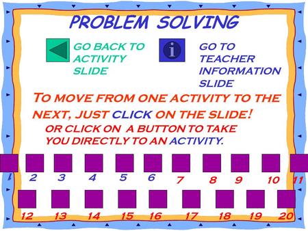 PROBLEM SOLVING GO BACK TO ACTIVITY SLIDE