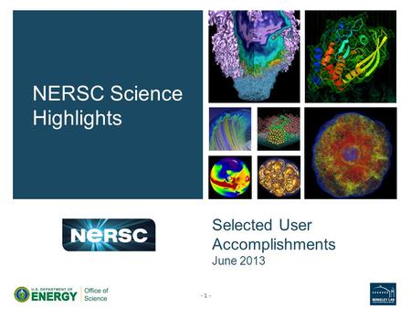 Selected User Accomplishments June 2013 NERSC Science Highlights - 1 -