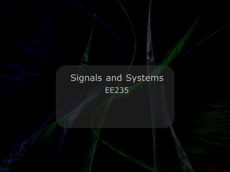 Leo Lam © 2010-2013 Signals and Systems EE235. Fourier Transform: Leo Lam © 2010-2013 2 Fourier Formulas: Inverse Fourier Transform: Fourier Transform: