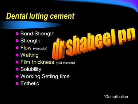 Dental luting cement Bond Strength Strength Flow (viscosity) Wetting Film thickness (