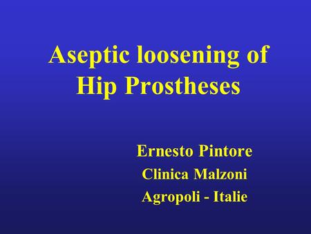 Aseptic loosening of Hip Prostheses