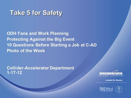 ODH Fans and Work Planning Protecting Against the Big Event 10 Questions Before Starting a Job at C-AD Photo of the Week Collider-Accelerator Department.