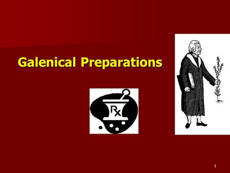 Galenical Preparations