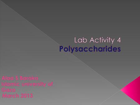  Inversion of sucrose  Iodine Test for Polysaccharides  Hydrolysis of Starch  Mucic Acid Test For Galactose  UNKNOWN.