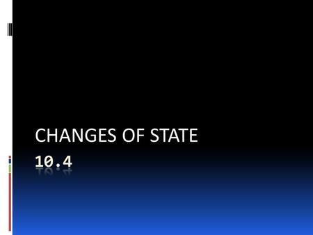 CHANGES OF STATE Design: Metro Color: Office 10.4.