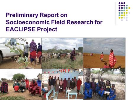 Preliminary Report on Socioeconomic Field Research for EACLIPSE Project.