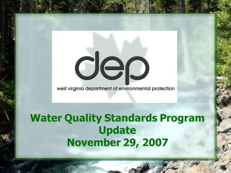 Water Quality Standards Program Update November 29, 2007.