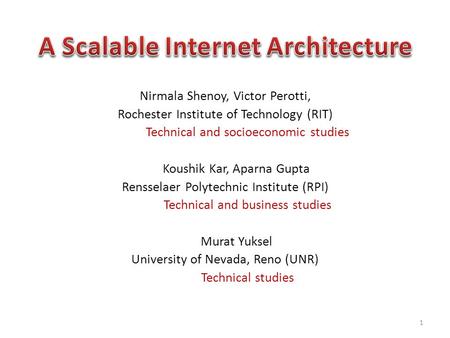 Nirmala Shenoy, Victor Perotti, Rochester Institute of Technology (RIT) Technical and socioeconomic studies Koushik Kar, Aparna Gupta Rensselaer Polytechnic.