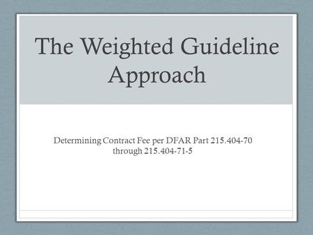 The Weighted Guideline Approach