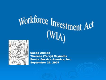 Saeed Ahmad Theresa (Terry) Reynolds Senior Service America, Inc. September 26, 2007.