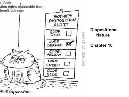 Dispositional Nature Chapter 10. Tiny Quizz Go to page 172 in your text and respond three of the questions proposed to you by the author.