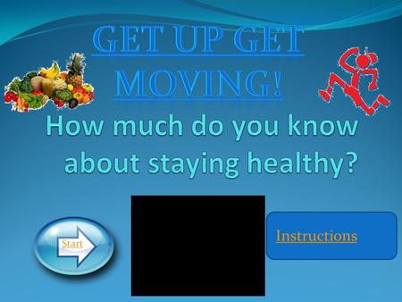 Instructions Start. Instructions Read the question and click on the button you think has the correct answer on it. Click on the buttons to go onto the.