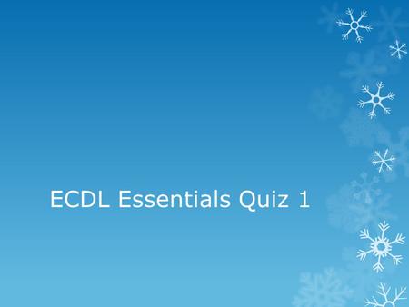 ECDL Essentials Quiz 1. Which one of the following would most likely be entered to logon securely to a computer system or network?