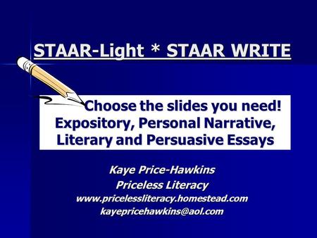 STAAR-Light * STAAR WRITE Kaye Price-Hawkins Priceless Literacy Choose the slides you need!