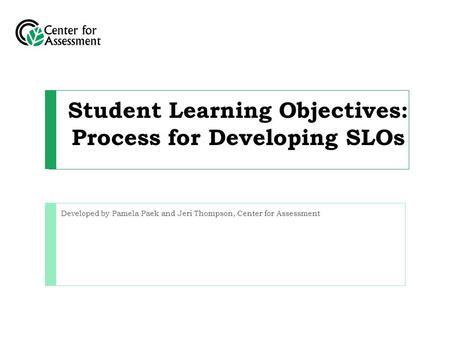 Student Learning Objectives: Process for Developing SLOs