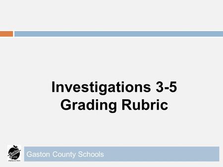 Investigations 3-5 Grading Rubric Gaston County Schools.