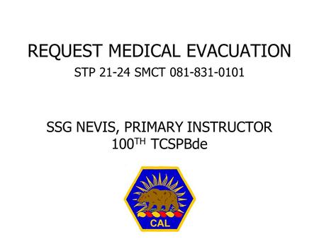 REQUEST MEDICAL EVACUATION