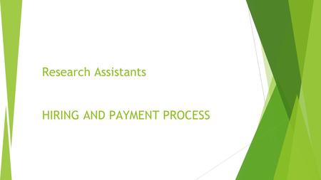 Research Assistants HIRING AND PAYMENT PROCESS. ASSOCIATION OF McGILL UNIVERSITY RESEARCH EMPLOYEES (AMURE/PSAC) Duration of collective agreement April.