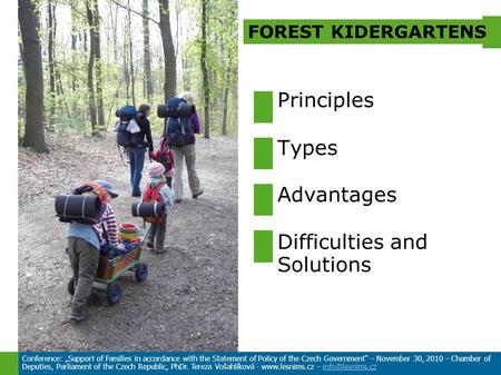 Principles Types Advantages Difficulties and Solutions Conference: „Support of Families in accordance with the Statement of Policy of the Czech Government“