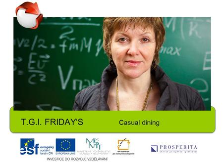 T.G.I. FRIDAY‘S Casual dining. 1.What do you imagine if someone says “American cuisine“? What kind of dishes can you name? 2.How important is what you.