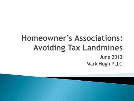 June 2013 Mark Hugh PLLC.  Washington Business & Occupation (B&O) tax  State and local public utility taxes  State and local sales taxes  State and.