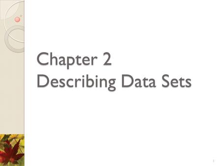 Chapter 2 Describing Data Sets