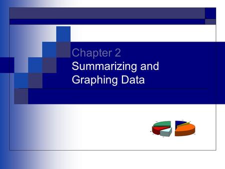 Chapter 2 Summarizing and Graphing Data