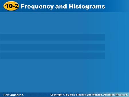 Frequency and Histograms