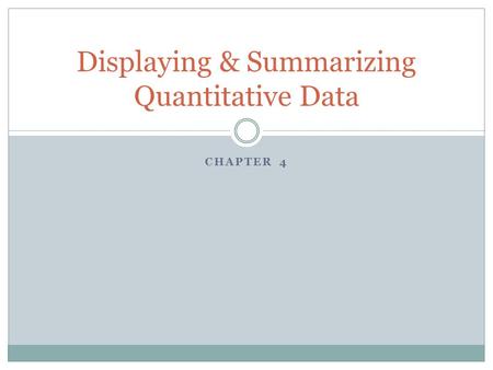 Displaying & Summarizing Quantitative Data