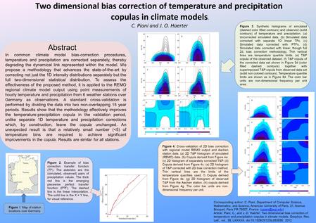 Abstract Two dimensional bias correction of temperature and precipitation copulas in climate models. C. Piani and J. O. Haerter In common climate model.