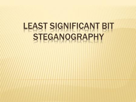  Introduction  LSB algorithm  Jsteg algorithm  Χ^2 test  Adaptive algorithms  LSB Substitution Compatible Steganography(LSCS)  Adaptive DCT-based.