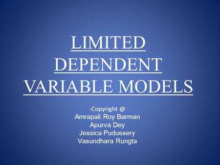 LIMITED DEPENDENT VARIABLE MODELS