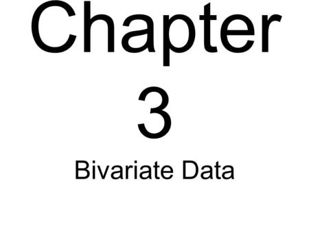 Chapter 3 Bivariate Data