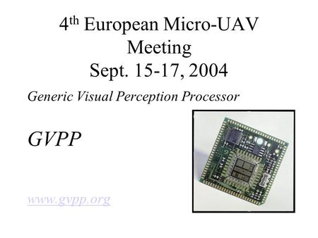 4th European Micro-UAV Meeting Sept , 2004