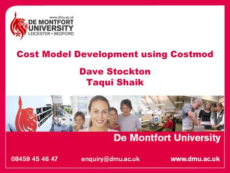 Cost Model Development using Costmod Dave Stockton Taqui Shaik.