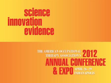 Imagining AOTA in 2017 Florence Clark, Ph.D., OTR/L, FAOTA AOTA President Assembly of Student Delegates April 25, 2012.