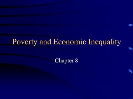 Poverty and Economic Inequality