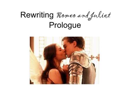 Rewriting Romeo and Juliet Prologue