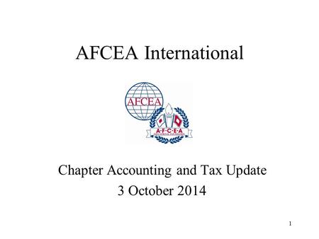 1 AFCEA International Chapter Accounting and Tax Update 3 October 2014.