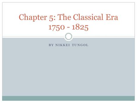 Chapter 5: The Classical Era