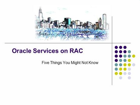 Oracle Services on RAC Five Things You Might Not Know.