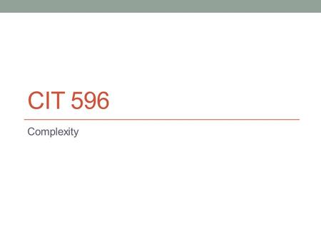 CIT 596 Complexity. Tight bounds Is mergesort O(n 4 )? YES! But it is silly to use that as your measure More common to hear it as….? What about quicksort?