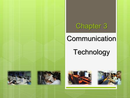 Chapter 3 Communication Technology. Computer Network … is a telecommunications network that allows computers to exchange data. In computer networks, networked.