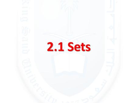 2.1 Sets. DEFINITION 1 A set is an unordered collection of objects. DEFINITION 2 The objects in a set are called the elements, or members, of the set.