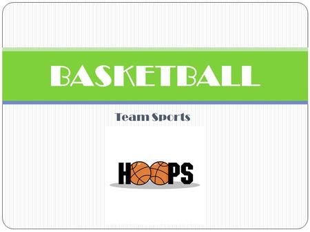 BASKETBALL Team Sports.